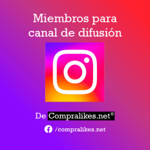 Comprar miembros para canal de difusión en Instagram